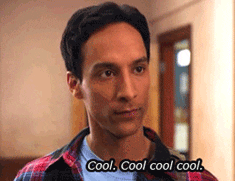 Abed from Community says, with a blank expression, "Cool. Cool, cool, cool."